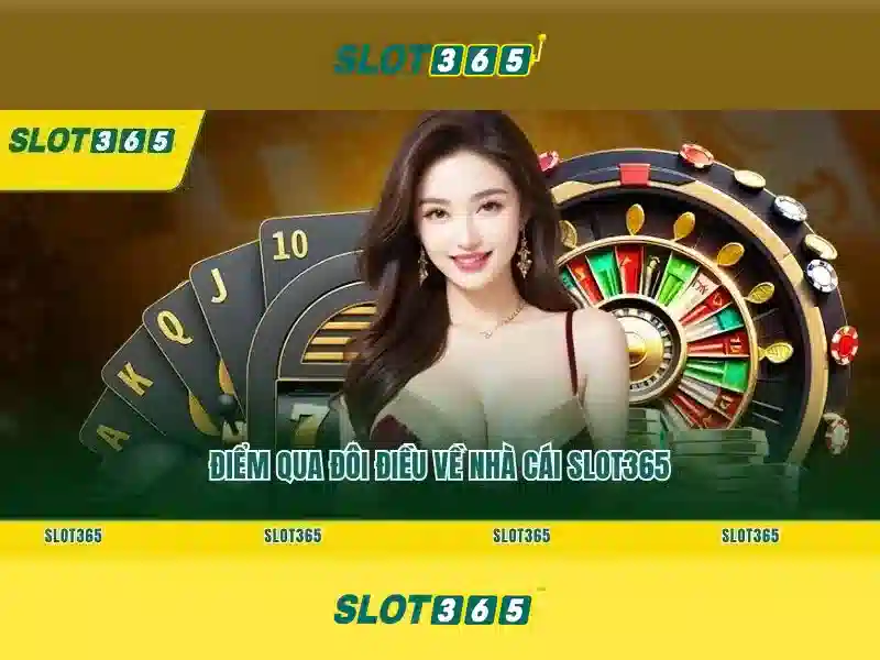 slot365 tái - Trải nghiệm đỉnh cao cùng slot365