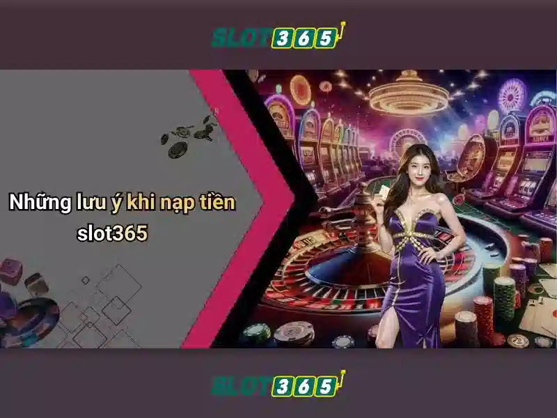 Slot365 - Trải nghiệm chơi slot trực tuyến tuyệt vời