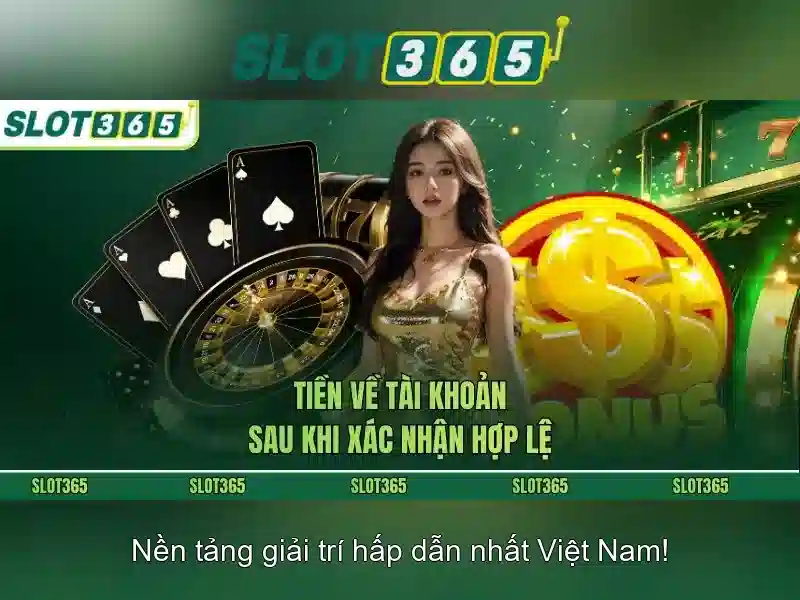 Slot365: Trải nghiệm máy đánh bạc trực tuyến uy tín